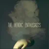 The Heroic Enthusiasts - The Heroic Enthusiasts